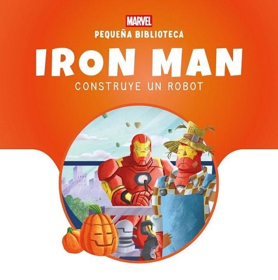 PEQUEÑA BIBLIOTECA DISNEY. IRON MAN CONSTRUYE UN ROBOT | 9788410362574 | MARVEL | Llibreria Drac - Llibreria d'Olot | Comprar llibres en català i castellà online