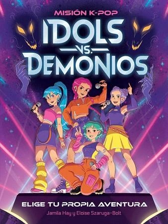 MISIÓN K-POP. IDOLS VS. DEMONIOS | 9788408319252 | HAY, JAMILA | Llibreria Drac - Llibreria d'Olot | Comprar llibres en català i castellà online