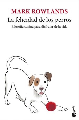 FELICIDAD DE LOS PERROS, LA | 9788432251320 | ROWLANDS, MARK | Llibreria Drac - Llibreria d'Olot | Comprar llibres en català i castellà online