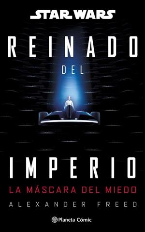 STAR WARS: REINADO DEL IMPERIO Nº 01: LA MÁSCARA DEL MIEDO (NOVELA) | 9791388100642 | FREED, ALEXANDER | Llibreria Drac - Llibreria d'Olot | Comprar llibres en català i castellà online