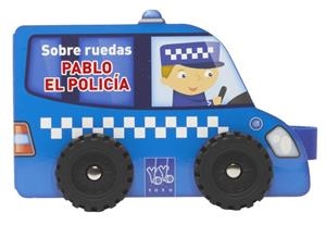 SOBRE RUEDAS. PABLO EL POLICÍA | 9788408313816 | YOYO | Llibreria Drac - Llibreria d'Olot | Comprar llibres en català i castellà online