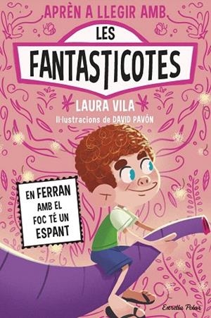 EN FERRAN AMB EL FOC TÉ UN ESPANT (APRENDRE A LLEGIR AMB LES FANTASTICOTES 15) | 9791387783662 | VILA, LAURA | Llibreria Drac - Librería de Olot | Comprar libros en catalán y castellano online