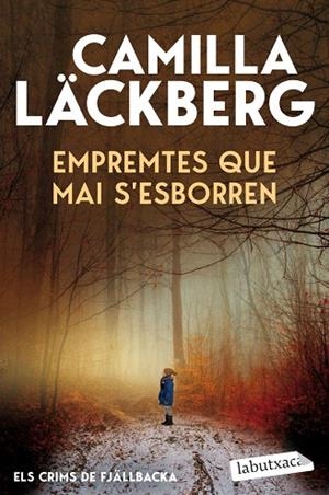 EMPREMTES QUE MAI S'ESBORREN (ELS CRIMS DE FJÄLLBACKA) | 9791387802820 | LÄCKBERG, CAMILLA | Llibreria Drac - Librería de Olot | Comprar libros en catalán y castellano online