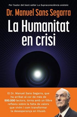 HUMANITAT EN CRISI, LA | 9788466435475 | SANS SEGARRA, DR. MANUEL | Llibreria Drac - Librería de Olot | Comprar libros en catalán y castellano online