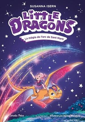 MÀGIA DE L'ARC DE SANT MARTÍ, LA (LITTLE DRAGONS 7) | 9791387783754 | ISERN, SUSANNA; MACEIRAS SOARES, MELISA | Llibreria Drac - Llibreria d'Olot | Comprar llibres en català i castellà online
