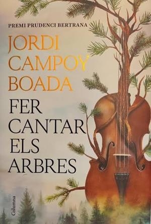 FER CANTAR ELS ARBRES | 9788466435512 | CAMPOY BOADA, JORDI | Llibreria Drac - Llibreria d'Olot | Comprar llibres en català i castellà online