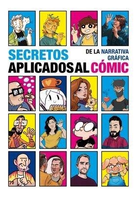 SECRETOS DE LA NARRATIVA GRÁFICA APLICADOS AL CÓMIC | 9788412992410 | AGUSTIN FERRER CASAS / FONOLLOSA, JOSE / LAURIELLE MAVEN / SOLER, SARA | Llibreria Drac - Librería de Olot | Comprar libros en catalán y castellano online