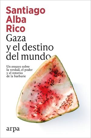 GAZA Y EL DESTINO DEL MUNDO | 9791387833398 | ALBA RICO, SANTIAGO | Llibreria Drac - Llibreria d'Olot | Comprar llibres en català i castellà online
