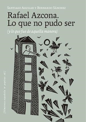 RAFAEL AZCONA. LO QUE NO PUDO SER | 9788410476530 | AGUILAR, SANTIAGO | Llibreria Drac - Llibreria d'Olot | Comprar llibres en català i castellà online