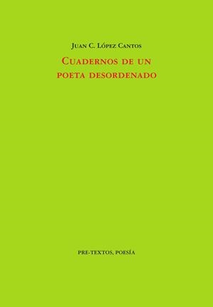 CUADERNOS DE UN POETA DESORDENADO | 9791388054389 | LÓPEZ CANTOS, JUAN C. | Llibreria Drac - Llibreria d'Olot | Comprar llibres en català i castellà online