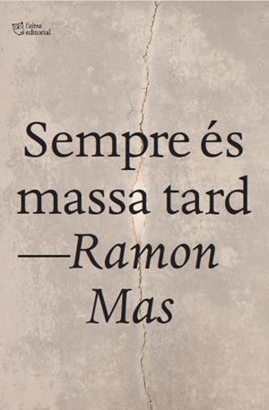 SEMPRE ÉS MASSA TARD | 9791387672669 | MAS, RAMON | Llibreria Drac - Llibreria d'Olot | Comprar llibres en català i castellà online