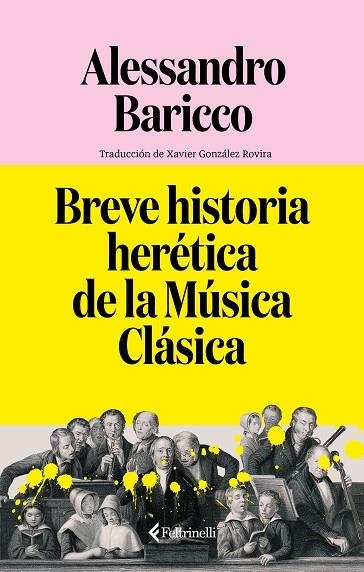BREVE HISTORIA HERÉTICA DE LA MÚSICA CLÁSICA | 9791388111044 | BARICCO, ALESSANDRO | Llibreria Drac - Llibreria d'Olot | Comprar llibres en català i castellà online