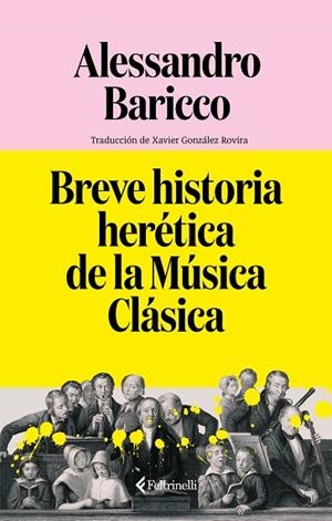 BREVE HISTORIA HERÉTICA DE LA MÚSICA CLÁSICA | 9791388111044 | BARICCO, ALESSANDRO | Llibreria Drac - Llibreria d'Olot | Comprar llibres en català i castellà online