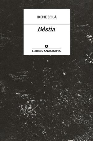 BÈSTIA | 9788433950772 | SOLÀ, IRENE | Llibreria Drac - Llibreria d'Olot | Comprar llibres en català i castellà online