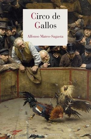 CIRCO DE GALLOS | 9791387599522 | MATEO-SAGASTA, ALFONSO | Llibreria Drac - Llibreria d'Olot | Comprar llibres en català i castellà online