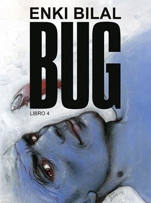 BUG 4 (ENKI BILAL) | 9788467985252 | ENKI BILAL | Llibreria Drac - Llibreria d'Olot | Comprar llibres en català i castellà online