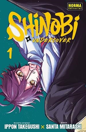 SHINOBI UNDERCOVER 01 | 9788467982930 | TAKEGUSHI, IPPON/MITARASHI, SANTA | Llibreria Drac - Llibreria d'Olot | Comprar llibres en català i castellà online