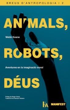 ANIMALS, ROBOTS, DÉUS | 9791388244018 | KEANE, WEBB | Llibreria Drac - Librería de Olot | Comprar libros en catalán y castellano online