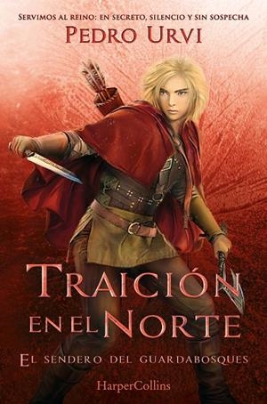 TRAICIÓN EN EL NORTE: (EL SENDERO DEL GUARDABOSQUES, LIBRO 4) | 9788410648920 | URVI, PEDRO | Llibreria Drac - Llibreria d'Olot | Comprar llibres en català i castellà online