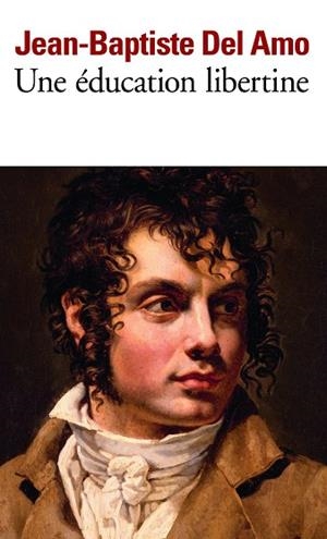 UNE EDUCATION LIBERTINE | 9782070415618 | AMO, JEAN-BAPTISTE DEL | Llibreria Drac - Llibreria d'Olot | Comprar llibres en català i castellà online