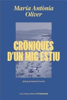 CRÒNIQUES D'UN MIG ESTIU | 9791399254204 | OLIVER, MARIA ANTÒNIA | Llibreria Drac - Librería de Olot | Comprar libros en catalán y castellano online