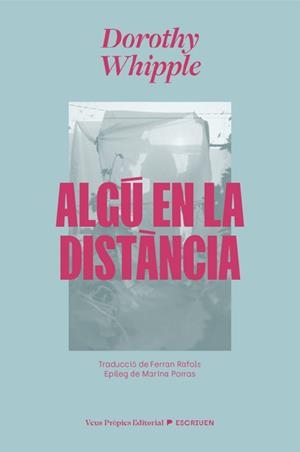 ALGU EN LA DISTANCIA | 9791399254211 | WHIPPLE, DOROTHY | Llibreria Drac - Llibreria d'Olot | Comprar llibres en català i castellà online