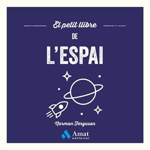 PETIT LLIBRE DE L'ESPAI, EL | 9788410451957 | FERGUSON, NORMAN | Llibreria Drac - Llibreria d'Olot | Comprar llibres en català i castellà online