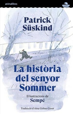 HISTÒRIA DEL SENYOR SOMMER, LA | 9791387847586 | SÜSKIND, PATRICK; SEMPÉ, JEAN-JACQUES | Llibreria Drac - Llibreria d'Olot | Comprar llibres en català i castellà online