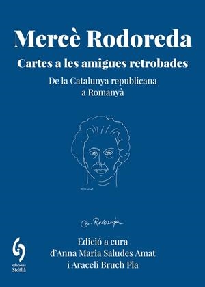 MERCÈ RODOREDA. CARTES A LES AMIGUES RETROBADES | 9791399141658 | RODOREDA GURGUÍ, MERCÈ/AMAT, SUSINA/FRANQUESA, JULIETA/MANRUBIA, CARME | Llibreria Drac - Llibreria d'Olot | Comprar llibres en català i castellà online