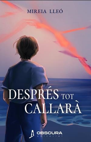 DESPRÉS TOT CALLARÀ | 9791399165876 | LLEÓ, MIREIA | Llibreria Drac - Llibreria d'Olot | Comprar llibres en català i castellà online