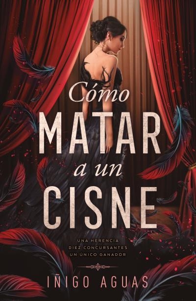 CÓMO MATAR A UN CISNE 1 | 9788410391680 | AGUAS, IÑIGO | Llibreria Drac - Llibreria d'Olot | Comprar llibres en català i castellà online
