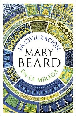 CIVILIZACIÓN EN LA MIRADA, LA | 9788491999287 | BEARD, MARY | Llibreria Drac - Llibreria d'Olot | Comprar llibres en català i castellà online