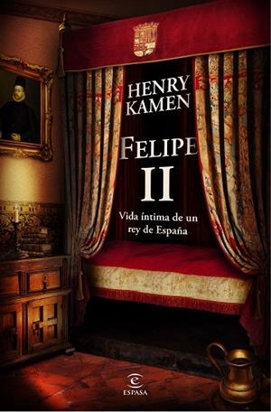 FELIPE II. VIDA ÍNTIMA DE UN REY DE ESPAÑA | 9788467083743 | KAMEN, HENRY | Llibreria Drac - Librería de Olot | Comprar libros en catalán y castellano online