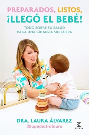 PREPARADOS, LISTOS, ¡LLEGÓ EL BEBÉ! | 9788467083613 | ÁLVAREZ, LAURA (LA PEDIATRA LAURA) | Llibreria Drac - Librería de Olot | Comprar libros en catalán y castellano online