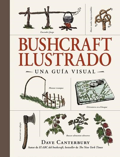 BUSHCRAFT ILUSTRADO | 9788408326670 | CANTERBURY, DAVE | Llibreria Drac - Librería de Olot | Comprar libros en catalán y castellano online