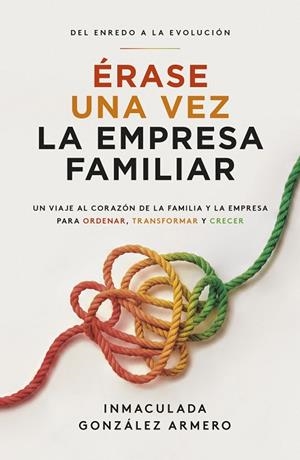 ÉRASE UNA VEZ LA EMPRESA FAMILIAR | 9788498756272 | GONZÁLEZ ARMERO, INMACULADA | Llibreria Drac - Librería de Olot | Comprar libros en catalán y castellano online