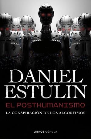POSTHUMANISMO, EL | 9788448049645 | ESTULIN, DANIEL | Llibreria Drac - Llibreria d'Olot | Comprar llibres en català i castellà online