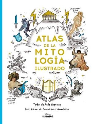ATLAS DE LA MITOLOGÍA ILUSTRADO | 9791388220104 | GOEMINNE, AUDE; VAROUTSIKOS, ANNE-LAURE | Llibreria Drac - Llibreria d'Olot | Comprar llibres en català i castellà online