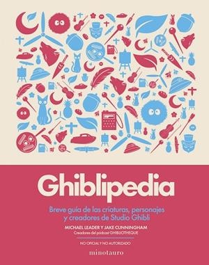 GHIBLIPEDIA | 9788445022405 | LEADER, MICHAEL; CUNNINGHAM, JAKE | Llibreria Drac - Llibreria d'Olot | Comprar llibres en català i castellà online