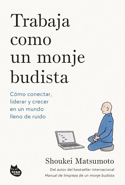 TRABAJA COMO UN MONJE BUDISTA | 9788410427594 | MATSUMOTO, SHOUKEI | Llibreria Drac - Llibreria d'Olot | Comprar llibres en català i castellà online