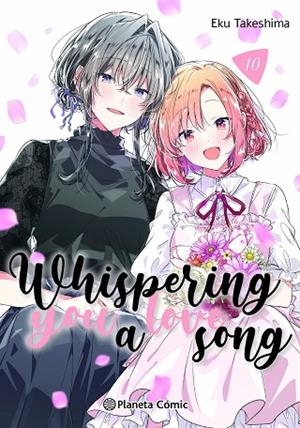 WHISPERING YOU A LOVE SONG Nº 10 | 9791388101434 | TAKESHIMA, EKU | Llibreria Drac - Llibreria d'Olot | Comprar llibres en català i castellà online