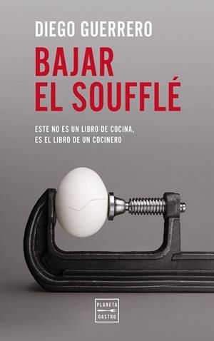 BAJAR EL SOUFFLÉ | 9788408327172 | GUERRERO, DIEGO | Llibreria Drac - Librería de Olot | Comprar libros en catalán y castellano online