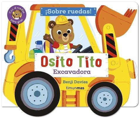 OSITO TITO. ¡SOBRE RUEDAS! EXCAVADORA | 9788408316404 | DAVIES, BENJI | Llibreria Drac - Llibreria d'Olot | Comprar llibres en català i castellà online