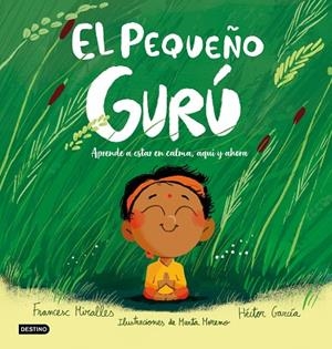 PEQUEÑO GURÚ, EL | 9788408327226 | MIRALLES, FRANCESC; GARCÍA, HÉCTOR | Llibreria Drac - Librería de Olot | Comprar libros en catalán y castellano online