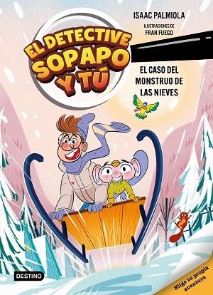 CASO DEL MONSTRUO DE LAS NIEVES, EL (EL DETECTIVE SOPAPO Y TÚ 7) | 9788408326328 | PALMIOLA, ISAAC; FUEGO, FRAN | Llibreria Drac - Llibreria d'Olot | Comprar llibres en català i castellà online