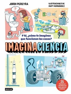 IMAGINACIENCIA | 9788408326403 | PEREYRA, JORDI; HERNÁNDEZ, MAPY | Llibreria Drac - Llibreria d'Olot | Comprar llibres en català i castellà online