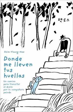 DONDE ME LLEVEN TUS HUELLAS | 9788403526808 | SHIM, YHONG-HEE | Llibreria Drac - Llibreria d'Olot | Comprar llibres en català i castellà online