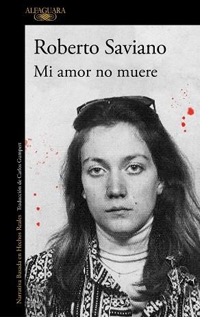 MI AMOR NO MUERE | 9791387846794 | SAVIANO, ROBERTO | Llibreria Drac - Llibreria d'Olot | Comprar llibres en català i castellà online