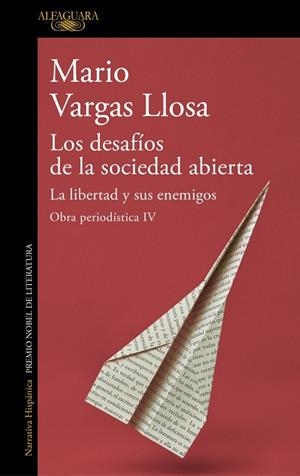 DESAFÍOS DE LA SOCIEDAD ABIERTA, LOS. LA LIBERTAD Y SUS ENEMIGOS (OBRA PERIODÍSTICA VARGAS LLOSA IV) | 9788420460444 | VARGAS LLOSA, MARIO | Llibreria Drac - Llibreria d'Olot | Comprar llibres en català i castellà online