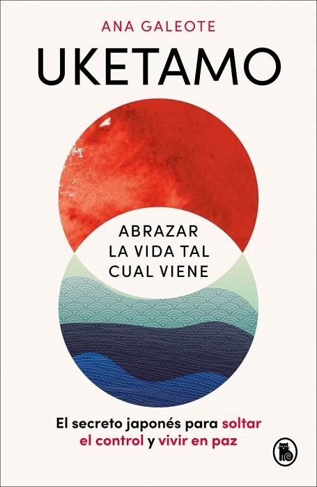 UKETAMO. ABRAZAR LA VIDA TAL CUAL VIENE | 9788402431486 | GALEOTE FRONTELO, ANA | Llibreria Drac - Librería de Olot | Comprar libros en catalán y castellano online